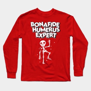 Bonafide Humerus Expert Long Sleeve T-Shirt